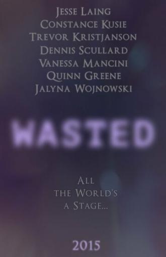 Wasted (сериал 2015)