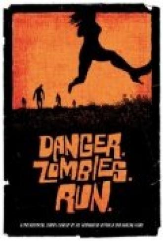 Danger. Zombies. Run. (фильм 2010)