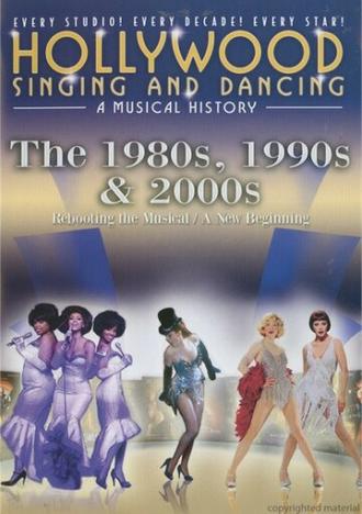Песни и танцы Голливуда: Музыкальная история — 1980-е, 1990-е и 2000-е