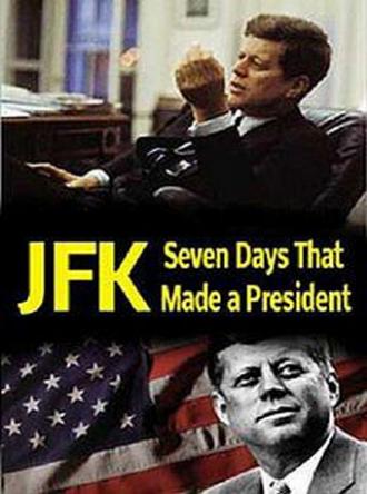 Джон Кеннеди: Семь дней, определивших президента (фильм 2013)