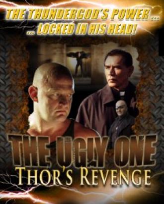 The Ugly One: Thor's Revenge (фильм 2011)