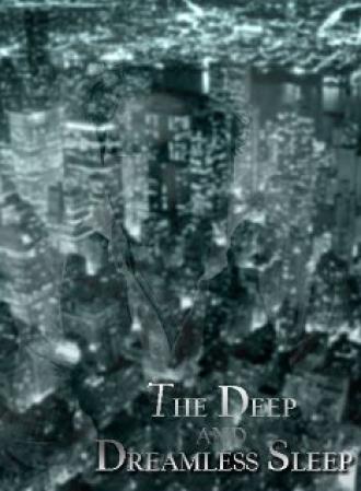 The Deep and Dreamless Sleep (фильм 2006)