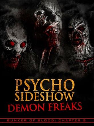 Bunker of Blood: Chapter 5: Psycho Sideshow: Demon Freaks (фильм 2018)
