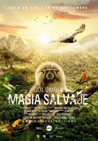 Colombia magia salvaje (фильм 2015)