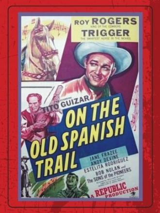 On the Old Spanish Trail (фильм 1947)