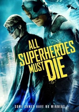 Все супергерои должны погибнуть (фильм 2011)