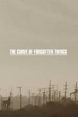 The Curve of Forgotten Things (фильм 2011)
