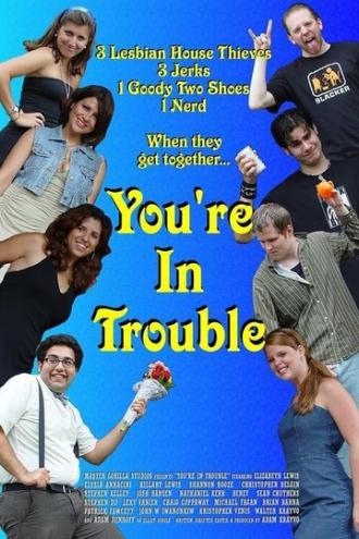 You're in Trouble (фильм 2007)
