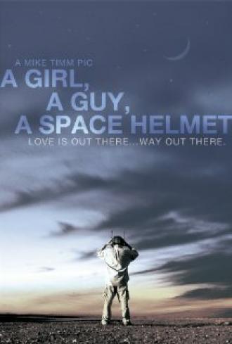 A Girl, a Guy, a Space Helmet (фильм 2012)