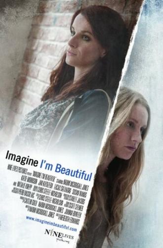 Imagine I'm Beautiful (фильм 2014)
