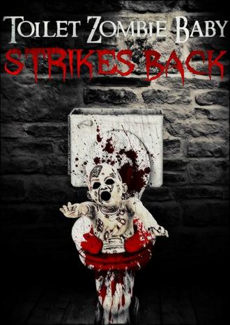 Toilet Zombie Baby Strikes Back (фильм 2021)