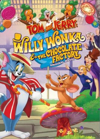 Том и Джерри: Вилли Вонка и шоколадная фабрика (фильм 2017)
