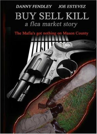 Buy Sell Kill: A Flea Market Story (фильм 2004)