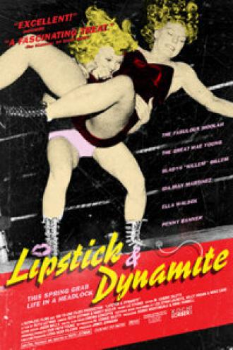 Lipstick & Dynamite, Piss & Vinegar: The First Ladies of Wrestling (фильм 2004)