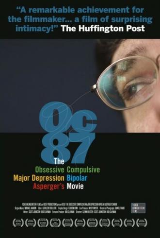 OC87: The Obsessive Compulsive, Major Depression, Bipolar, Asperger's Movie (фильм 2010)