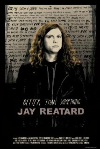 Better Than Something: Jay Reatard (фильм 2011)
