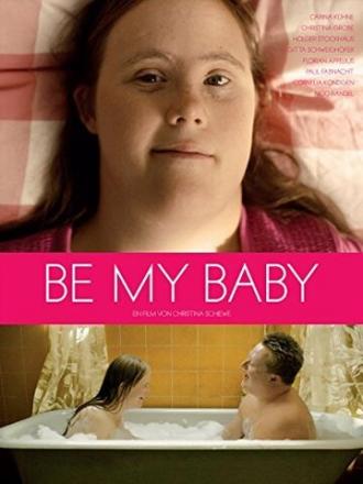 Be My Baby (фильм 2014)