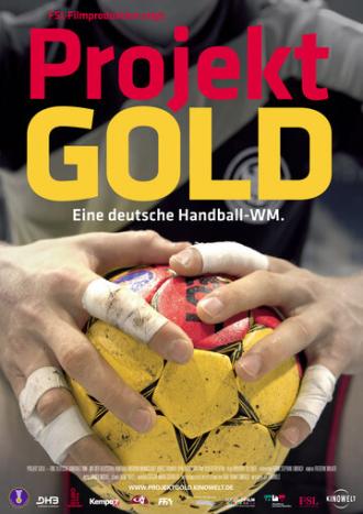 Projekt Gold - Eine deutsche Handball-WM (фильм 2007)