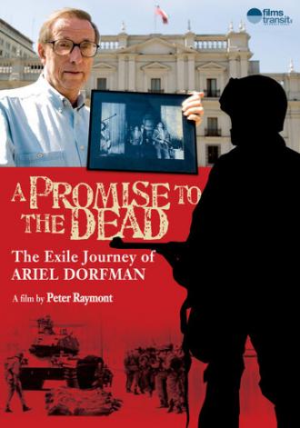A Promise to the Dead: The Exile Journey of Ariel Dorfman (фильм 2007)
