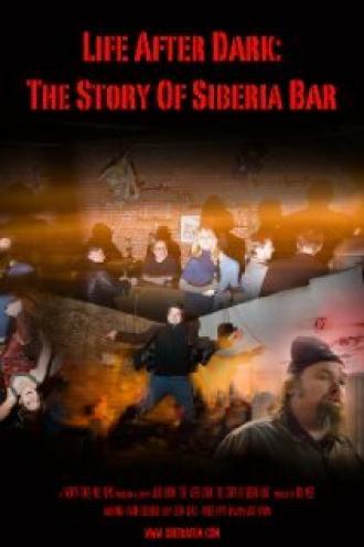 Life After Dark: The Story of Siberia Bar (фильм 2009)