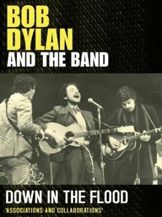 Down in the Flood: Bob Dylan, the Band & the Basement Tapes (фильм 2012)