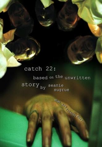 Catch 22: Based on the Unwritten Story by Seanie Sugrue (фильм 2016)