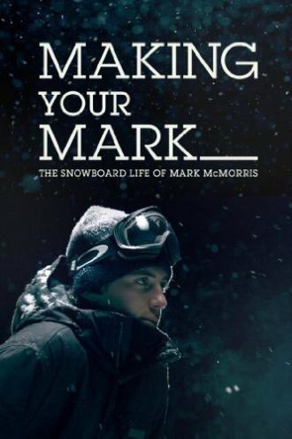 Оставь свой след: Сноуборд в жизни Марка МакМорриса (фильм 2014)