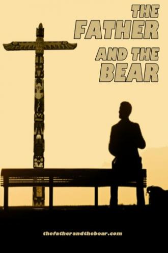 The Father and the Bear (фильм 2016)