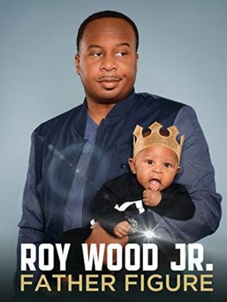 Roy Wood Jr.: Father Figure (фильм 2017)