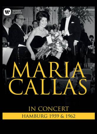 Концерты Марии Каллас. Гамбург, 1959 и 1962 годы (фильм 1962)