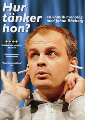 Johan Rheborg: Hur tänker hon?