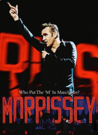 Morrissey: Who Put the M in Manchester (фильм 2005)