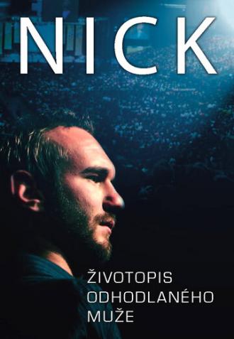 NICK: Biography of a Determined Man (фильм 2010)