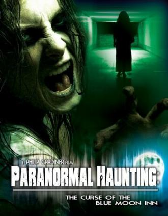 Paranormal Haunting: The Curse of the Blue Moon Inn (фильм 2011)