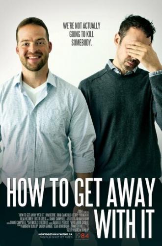 How to Get Away with It (фильм 2017)