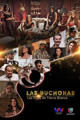 Las Buchonas de tierra blanca (сериал 2017)