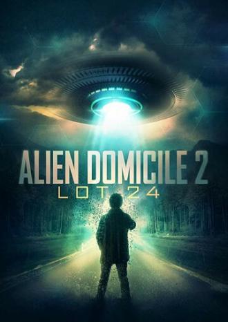 Alien Domicile 2: Lot 24 (фильм 2018)
