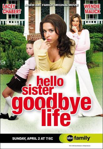 Привет, сестра, прощай, жизнь (фильм 2006)