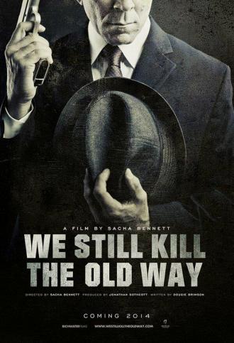 We Still Kill the Old Way (фильм 2017)