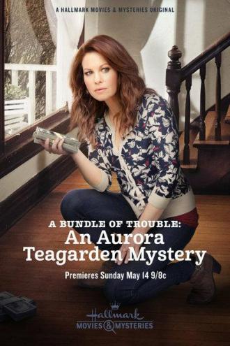 A Bundle of Trouble: An Aurora Teagarden Mystery (фильм 2015)