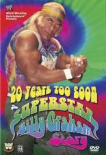 20 Years Too Soon: Superstar Billy Graham (2006)