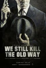 We Still Kill the Old Way (2017)