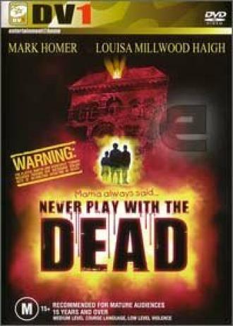 Никогда не играй с мертвецами (фильм 2001)