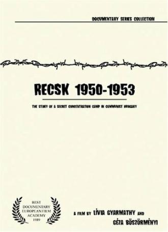 Recsk 1950-1953, egy titkos kényszermunkatábor története (фильм 1989)