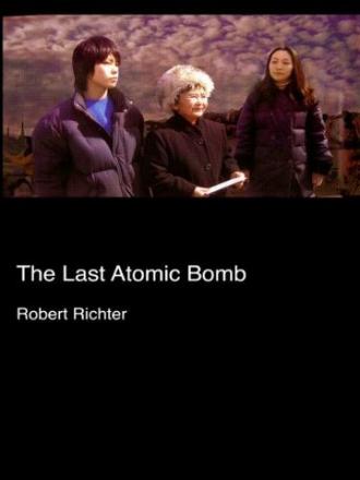The Last Atomic Bomb (фильм 2006)