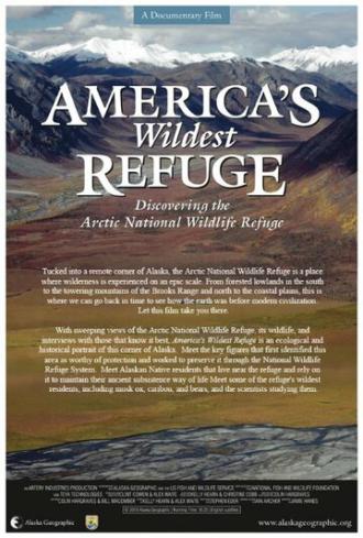 America's Wildest Refuge: Discovering the Arctic National Wildlife Refuge (фильм 2010)