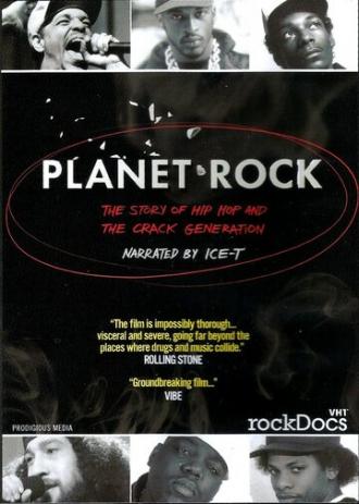 Planet Rock: The Story of Hip-Hop and the Crack Generation (фильм 2011)