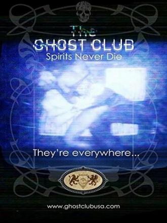 The Ghost Club: Spirits Never Die (фильм 2013)