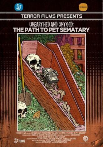 Unearthed & Untold: The Path to Pet Sematary (фильм 2017)