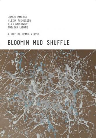 Bloomin Mud Shuffle